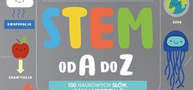 Encyklopedia STEM od A do Z. 100 naukowych słów, które musisz znać!
