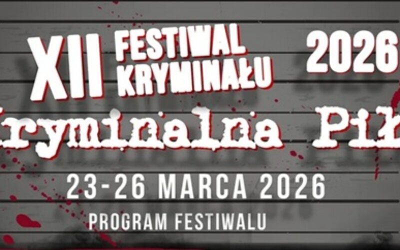 Program Festiwalu Kryminału “Kryminalna Piła” 2026