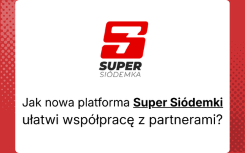 Jak nowa platforma Super Siódemki ułatwi współpracę z partnerami?