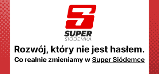 Rozwój, który nie jest hasłem. Co realnie zmieniamy w Super Siódemce