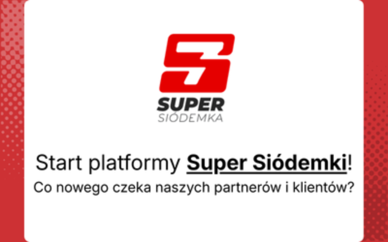 Start platformy Super Siódemki! – co nowego czeka naszych partnerów i klientów?