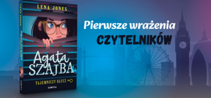 Pierwsze wrażenia po lekturze powieści „Agata Szajba. Tajemniczy klucz”