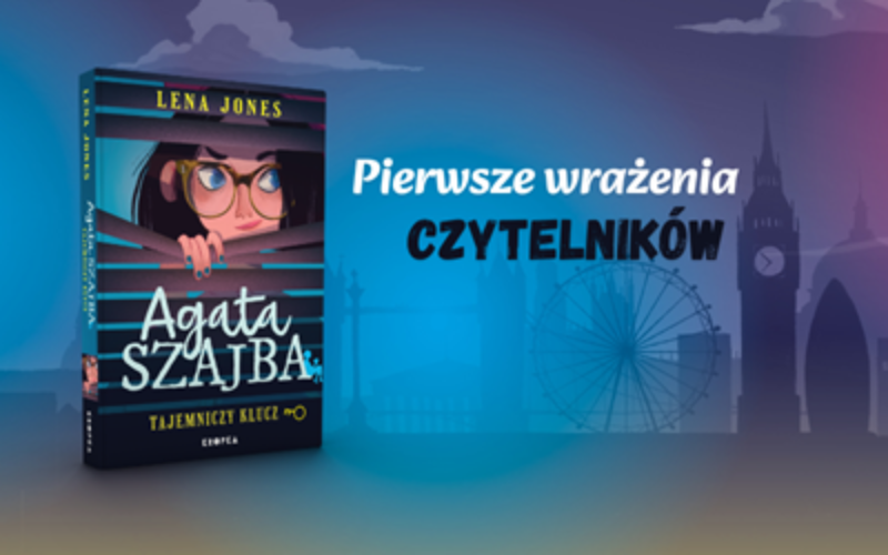Pierwsze wrażenia po lekturze powieści „Agata Szajba. Tajemniczy klucz”