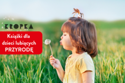 Książki dla dzieci, które kochają przyrodę