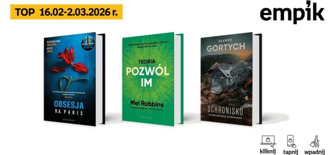 Książkowe listy bestsellerów w Empiku za okres od 16 lutego do 2 marca 2026 r.