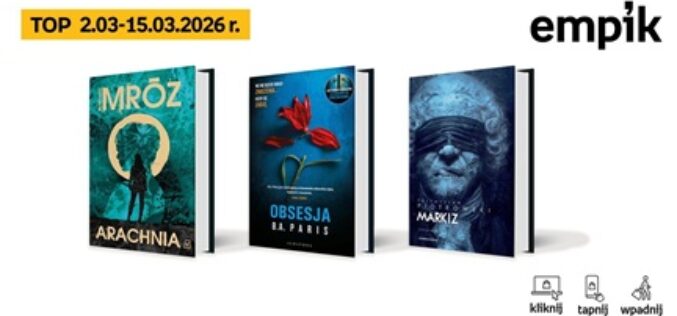 Książkowe listy bestsellerów w Empiku za okres od 2 do 15 marca 2026 r.