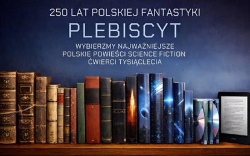 250 lat polskiej fantastyki. Rusza drugi etap plebiscytu na najważniejsze polskie powieści science fiction