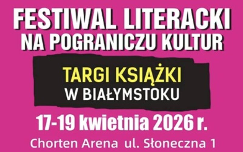 Targi Książki w Białymstoku i Festiwal Literacki „Na pograniczu kultur”