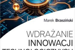 Wdrażanie innowacji technologicznych. Ujęcie systemowe
