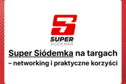 Super Siódemka na targach – networking i praktyczne korzyści