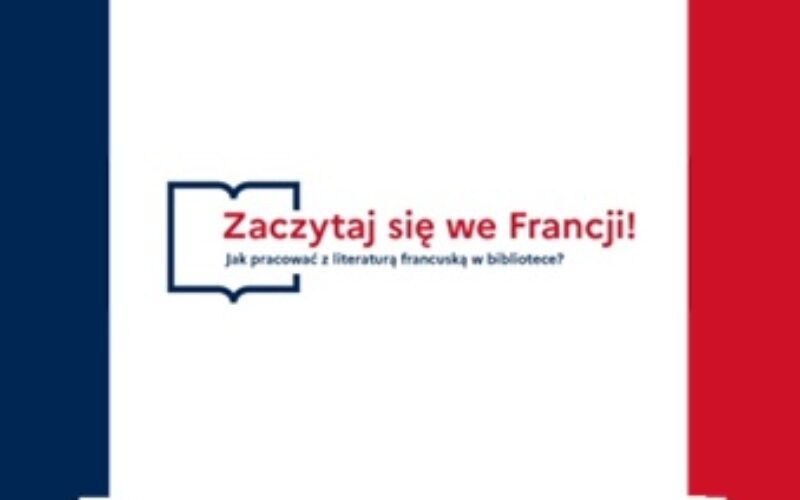 Rusza projekt „Zaczytaj się we Francji!”. Warsztaty o literaturze francuskiej