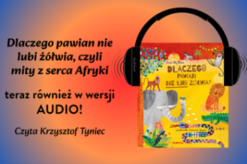 Dlaczego pawian nie lubi żółwia? Afrykańskie mity dla dzieci wracają w nowej, hipnotyzującej odsłonie audio