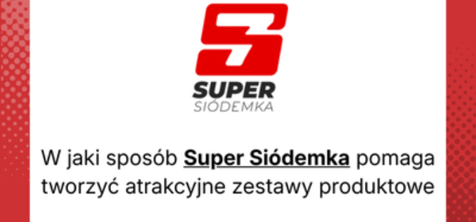 W jaki sposób Super Siódemka pomaga tworzyć atrakcyjne zestawy produktowe