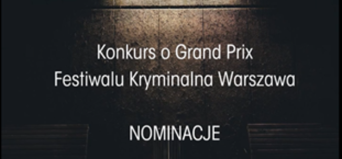 Grand Prix Festiwalu Kryminalna Warszawa – nominacje