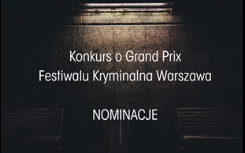 Grand Prix Festiwalu Kryminalna Warszawa – nominacje