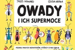 Owady i ich supermoce. Akademia mądrego dziecka