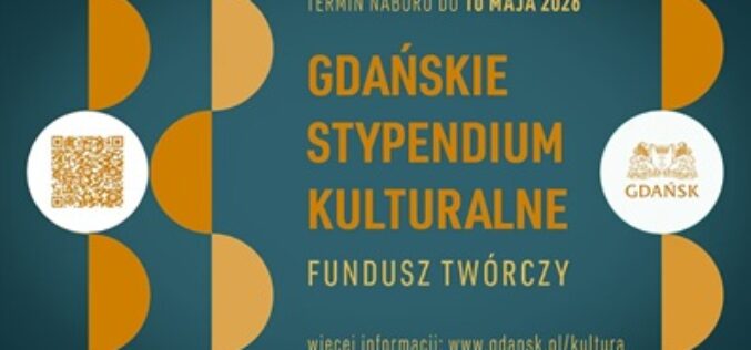 Druga edycja Gdańskiego Stypendium Kulturalnego Fundusz Twórczy 2026