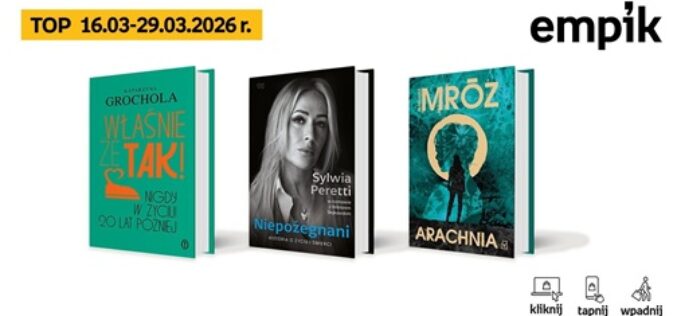Książkowe listy bestsellerów w Empiku za okres od 16 do29 marca 2026 r.