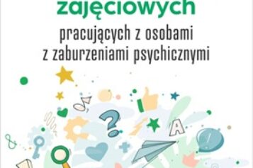 Karty pracy dla terapeutów zajęciowych pracujących z osobami z zaburzeniami psychicznymi