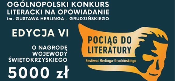 Ostatnie dni na zgłoszenia do Konkursu Literackiego na Opowiadanie im. Gustawa Herlinga-Grudzinskiego 2026