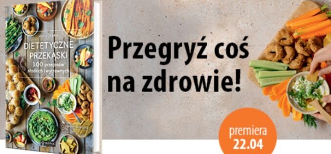 Przegryź coś na zdrowie!