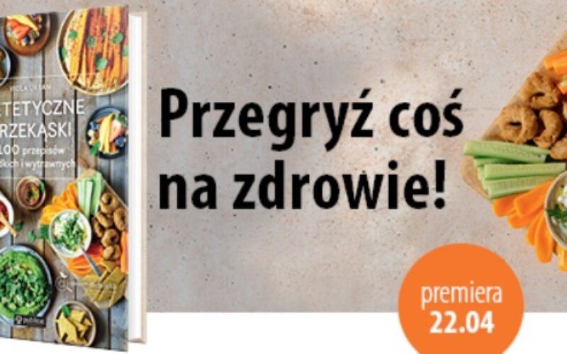 Przegryź coś na zdrowie!