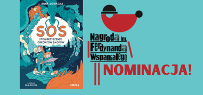 „SOS. Stowarzyszenie Obrońców Smoków”, z nominacją do Nagrody im. Ferdynanda Wspaniałego!