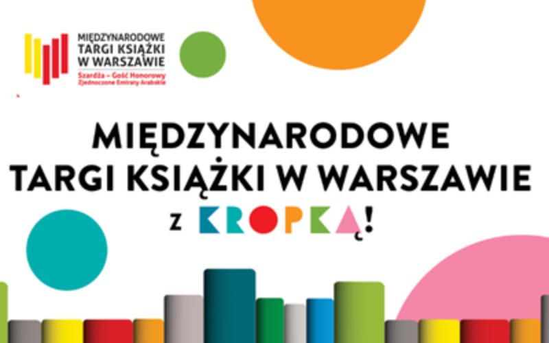 Międzynarodowe Targi Książki w Warszawie z wydawnictwem KROPKA!