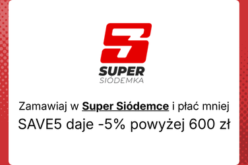 Zamawiaj w Super Siódemce i płać mniej – SAVE5 daje -5% powyżej 600 zł