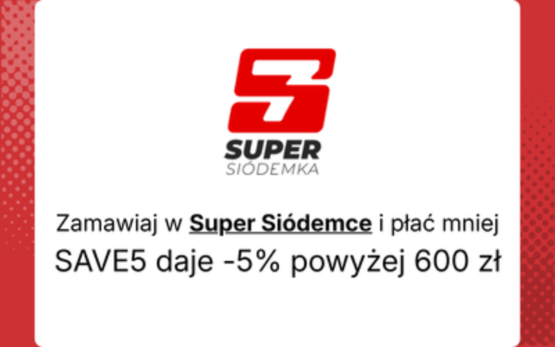 Zamawiaj w Super Siódemce i płać mniej – SAVE5 daje -5% powyżej 600 zł