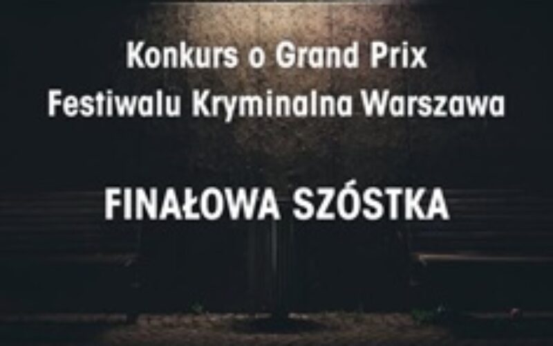 Grand Prix Festiwalu Kryminalna Warszawa – finaliści konkursu