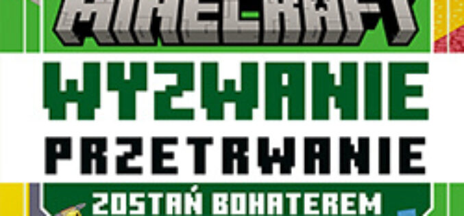 Tom Stone, Minecraft. Wyzwanie przetrwanie. Zostań bohaterem