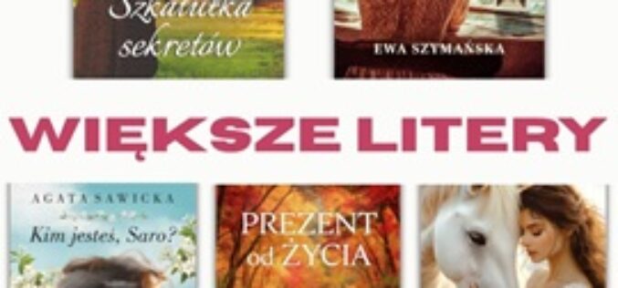 Nowości SZAREJ GODZINY w serii WIĘKSZE LITERY