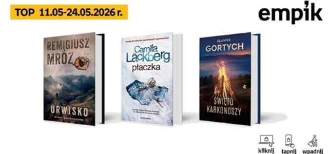 Książkowe listy bestsellerów w Empiku za okres od 11 do 24 maja 2026 r.