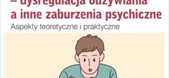 Kiedy jedzenie przestaje być proste. Nowość wydawnictwa Difin