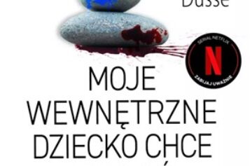 Karsten Dusse, Moje wewnętrzne dziecko chce zabijać uważnie