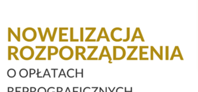 Nowelizacja rozporządzenia o opłatach reprograficznych podpisana