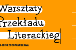 Warsztaty Przekładu Literackiego – zgłoszenia do 3.edycji