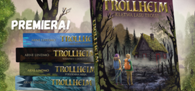 „Trollheim. Klątwa Lasu Trolli” – premiera