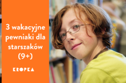 Trzy czytelnicze pewniaki na wakacje dla dzieci 9+