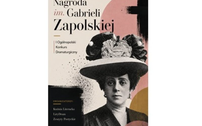 Nagroda im. Gabrieli Zapolskiej dla dramaturgów- zgłoszenia do 30 września