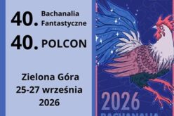 Ogólnopolski Festiwal Miłośników Fantastyki Bachanalia Fantastyczne 2026