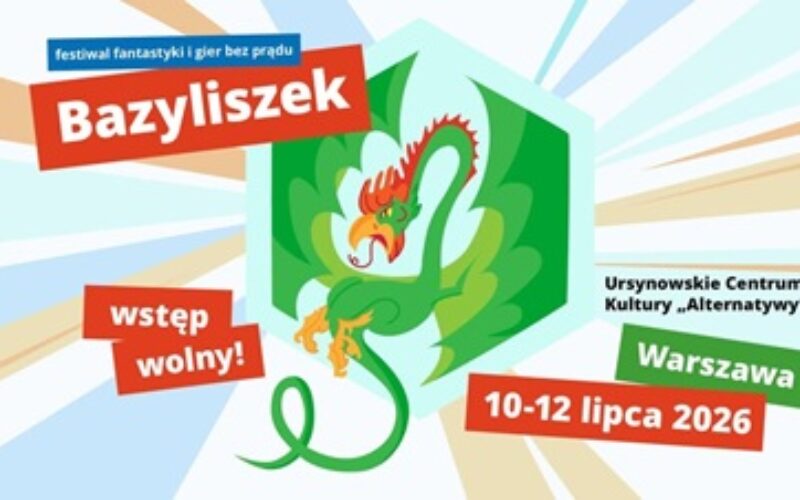 Bazyliszek Festiwal fantastyki i gier bez prądu w lipcu