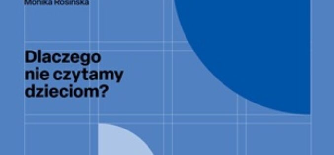 Dlaczego rodzice nie czytają dzieciom? Nowy raport Instytutu Książki