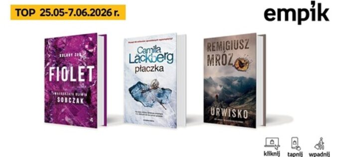 Książkowe listy bestsellerów w Empiku za okres od 25 maja do 7 czerwca2026 r.