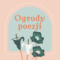 „Ogrody poezji” rozkwitną tego lata w Bibliotece Kraków