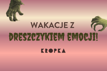 Wakacje z dreszczykiem emocji