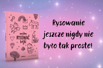 Umiem rysować bajki – zaczarowany świat, który powstaje pod ołówkiem
