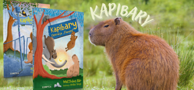 Kapibary wracają z nową misją! Premiera książki „Kapibary. Operacja „Flaming” już w sierpniu!