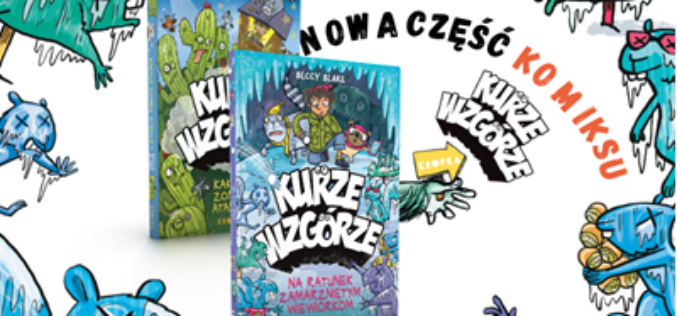 Dlaczego dzieci pokochały komiks „Kurze Wzgórze”?